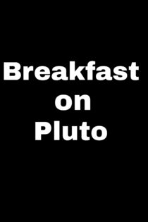 دانلود فیلم Breakfast on Pluto 2005 صبحانه در پلوتون