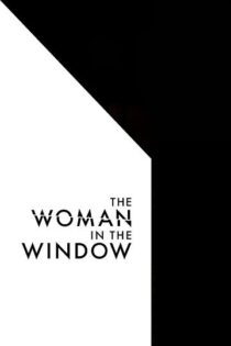 دانلود فیلم The Woman in the Window 2021 زنی پشت پنجره