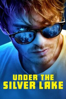 دانلود فیلم Under the Silver Lake 2018 زیر دریاچه نقره ای