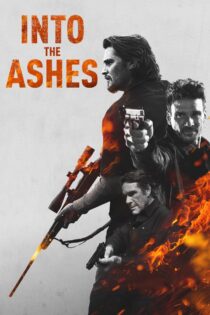 دانلود فیلم Into the Ashes 2019 به درون خاکستر